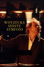 Woyzeck’s Last Symphony 2001 one on netflix