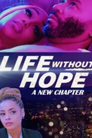 Life Without Hope: A New Chapter 2023 one on netflix