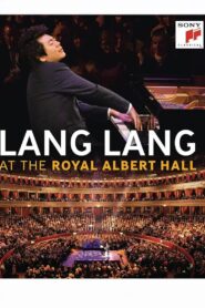 Lang Lang at the Royal Albert Hall 2013 2014 one on netflix