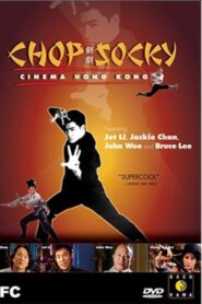 Chop Socky: Cinema Hong Kong 2003 one on netflix