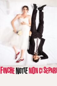 Finché notte non ci separi 2024 one on netflix