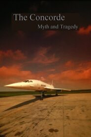 The Concorde: Myth and Tragedy 2020 one on netflix