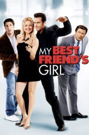 My Best Friend’s Girl 2008 one on netflix