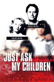 Just Ask My Children 2001 one on netflix