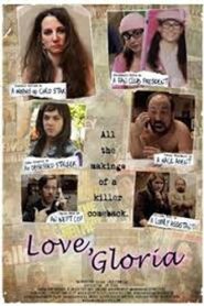 Love, Gloria 2012 one on netflix
