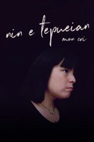Nin E Tepueian: My Cry 2020 one on netflix