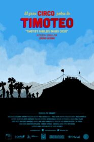 Timoteo’s Fabulous Ragged Circus 2014 one on netflix