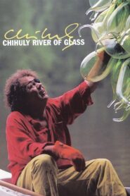 Chihuly: River of Glass 1998 one on netflix