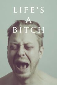 Life’s a Bitch 2014 one on netflix