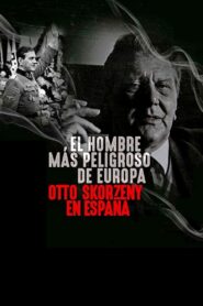 The Most Dangerous Man in Europe: Otto Skorzeny’s After War 2020 one on netflix