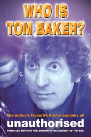 Who is Tom Baker? Unauthorised 1997 one on netflix