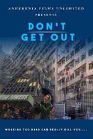 Don’t Get Out 2019 one on netflix