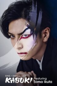 Sing, Dance, Act: Kabuki featuring Toma Ikuta 2022 one on netflix