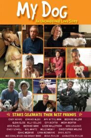 My Dog: An Unconditional Love Story 2009 one on netflix