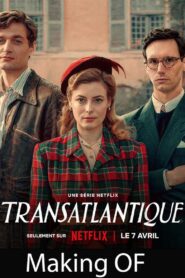 Making Transatlantic 2023 one on netflix