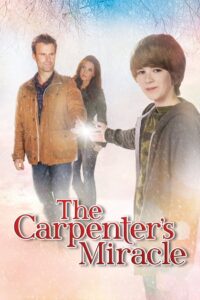 The Carpenter’s Miracle 2013 one on netflix