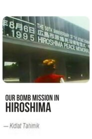 Our Bomb Mission in Hiroshima 1995 one on netflix