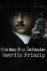 The Man Who Defended Gavrilo Princip 2014 one on netflix