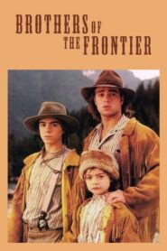 Brothers of the Frontier 1996 one on netflix