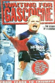 Waiting for Gascoigne: The Story of a Legend 1996 one on netflix