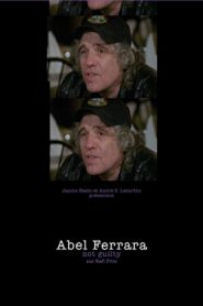 Abel Ferrara: Not Guilty 2003 one on netflix