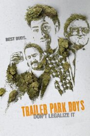 Trailer Park Boys: Don’t Legalize It 2014 one on netflix