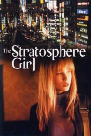 Stratosphere Girl 2004 one on netflix
