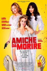 Amiche da morire 2013 one on netflix