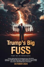 Trump’s Big FUSS: Fight for US Sovereignty 2024 one on netflix