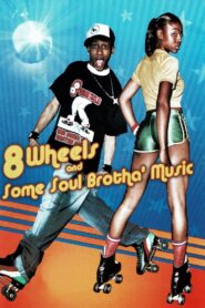 8 Wheels & Some Soul Brotha’ Music 2003 one on netflix