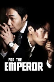 For the Emperor 2014 one on netflix