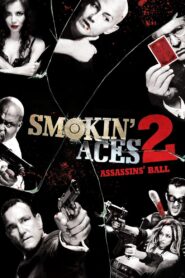 Smokin’ Aces 2: Assassins’ Ball 2010 one on netflix