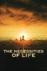 The Necessities of Life 2008 one on netflix
