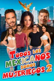 Todos los mexicanos somos mujeriegos 2 2022 one on netflix