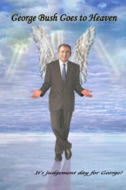 George Bush Goes to Heaven 2006 one on netflix