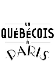 Un Québécois à Paris 2017 one on netflix