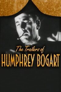 Becoming Attractions: The Trailers of Humphrey Bogart 1997 one on netflix