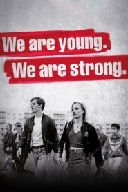 We Are Young. We Are Strong. 2014 one on netflix