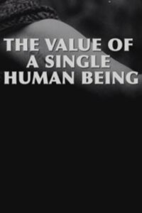 The Value of a Single Human Being 2004 one on netflix
