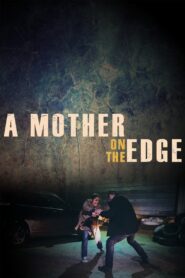 A Mother on the Edge 2019 one on netflix