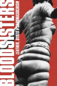 BloodSisters: Leather, Dykes, and Sadomasochism 1995 one on netflix