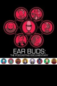 Ear Buds: The Podcasting Documentary 2016 one on netflix