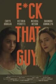 F*ck That Guy 2024 one on netflix