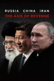 Russia, China, Iran: The Axis of Revenge 2024 one on netflix