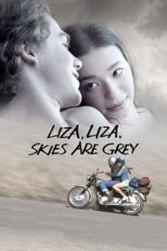 Liza, Liza, Skies Are Grey 2016 one on netflix