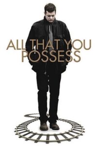 All That You Possess 2012 one on netflix