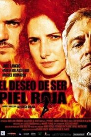 El deseo de ser piel roja 2002 one on netflix