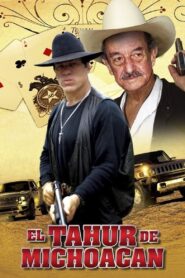 El Tahur de Michoacan 2005 one on netflix