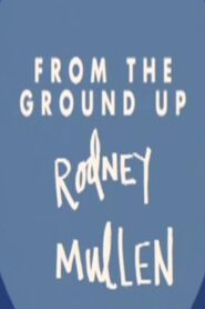 Rodney Mullen: From the Ground Up 2002 one on netflix