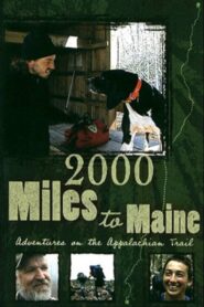 2000 Miles to Maine: Adventures on the Appalachian Trail 2004 one on netflix